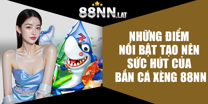 Bắn Cá Xèng 88NN – Đỉnh Cao Giải Trí, Nổ Hũ Tứ Phương - Jizako