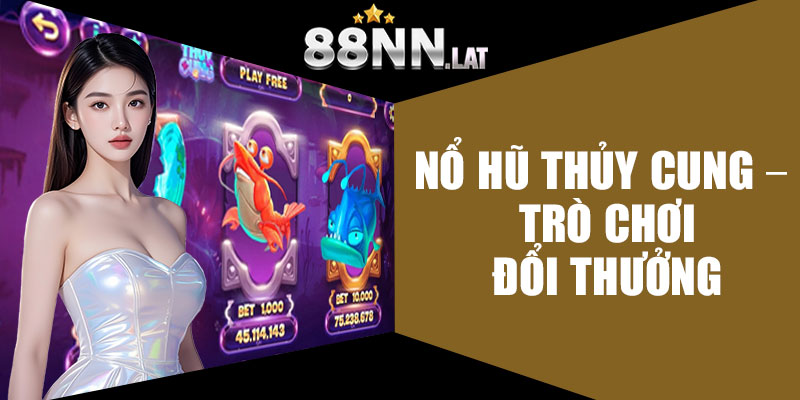 Nổ Hũ Thủy Cung 88NN - Người Chơi Đua Nhau Săn Hũ Tỷ Đô - Jizako