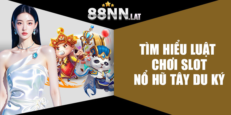Nổ Hũ Tây Du Ký - Nổ Hũ Tốc Độ Cao, Chạm Là Trúng - Jizako