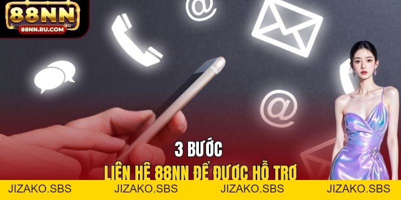 Liên Hệ 88NN 24/7 - Xử Lý Nạp Rút, Lỗi Tài Khoản Hiệu Quả - Jizako Liên Hệ 88NN 24/7 - Xử Lý Nạp Rút, Lỗi Tài Khoản Hiệu Quả - Jizako
