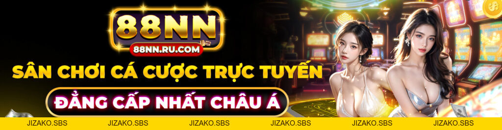 88NN ⭐️ Link Nhà Cái 88nn.Com Casino Chính Thức T9/2026 +88K - Jizako