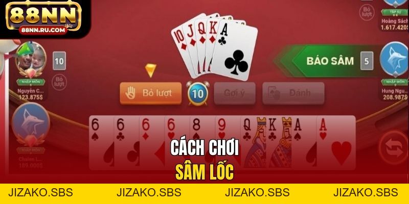 Cách Chơi Sâm Lốc 88NN - Hiểu Luật Nhanh, Đánh Tự Tin - Jizako