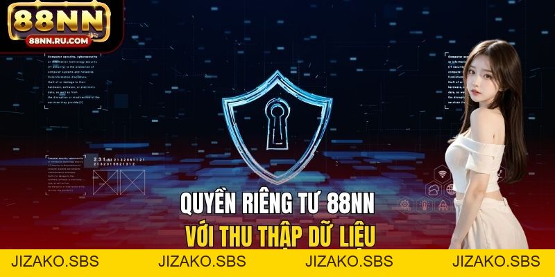 Quyền Riêng Tư 88NN - An Toàn Thông Tin Theo Chuẩn Quốc Tế - Jizako