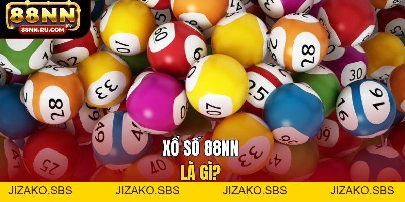 Xổ Số 88NN - Mở Thưởng Liên Tục, Nhận Tiền Tức Thì - Jizako