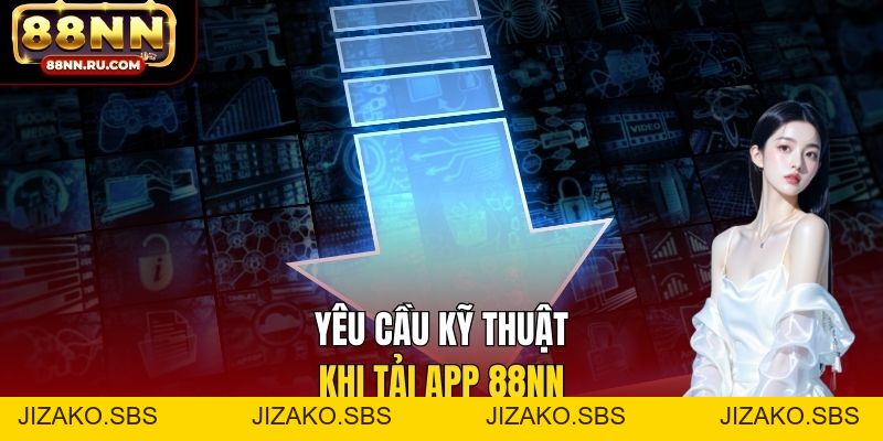 Tải App 88NN - Trải Nghiệm Giải Trí Mượt Mà Trên Mobile - Jizako
