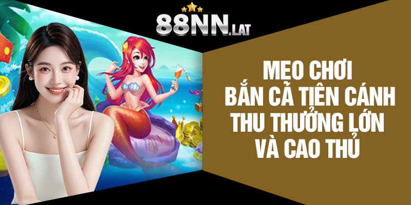 Bắn Cá Tiên Cánh - Bắn Cá Siêu Lợi Nhuận Tại 88NN - Jizako