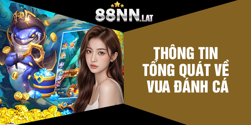 Vua Đánh Cá 88NN - Bắn Cá Đúng Cách, Thắng To Mỗi Ngày - Jizako
