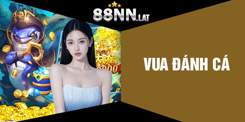 Vua Đánh Cá 88NN - Bắn Cá Đúng Cách, Thắng To Mỗi Ngày - Jizako